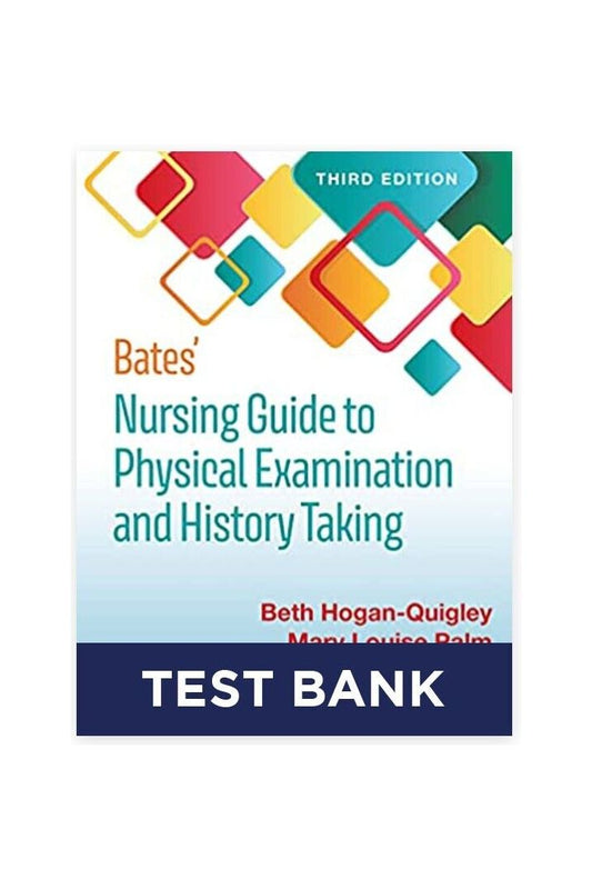 Test Bank for Bates Nursing Guide To Physical Examination And History 3rd Edition